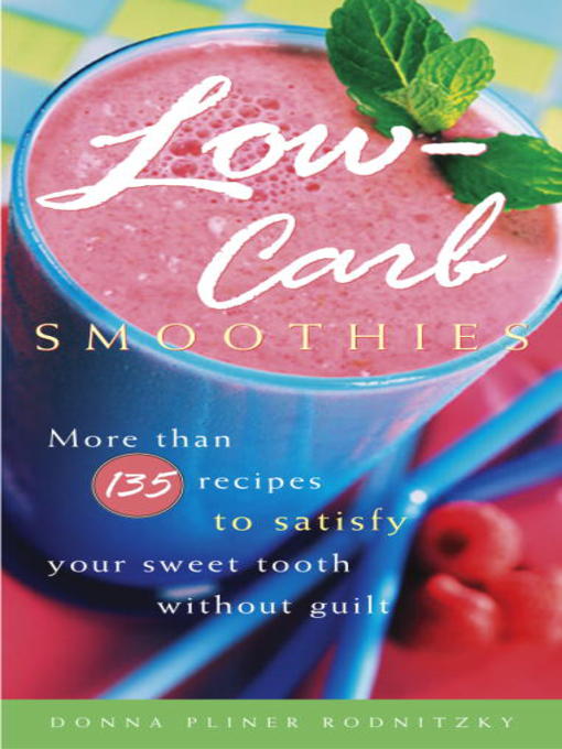 Title details for Low-Carb Smoothies by Donna Pliner Rodnitzky - Available